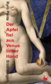 Kyro Ponte: Der Apfel fiel aus Venus linker Hand